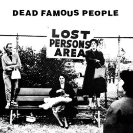 DEAD FAMOUS PEOPLE - LOST PERSONS AREA - LP