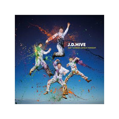J.D.HIVE - ISNT DINNER LOVELY TONIGHT - CD