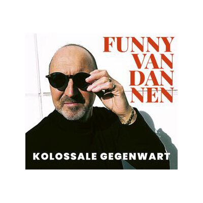 DANNEN, FUNNY VAN - KOLOSSALE GEGENWART - CD
