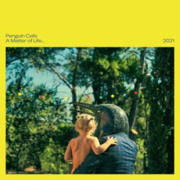 PENGUIN CAFE - A MATTER OF LIFE... 2021 - CD