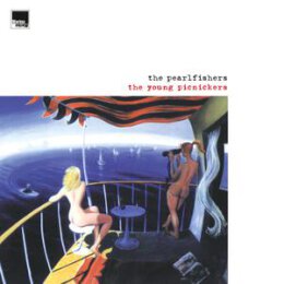 PEARLFISHERS, THE - THE YOUNG PICNICKERS - LTD DELUXE 2LP...