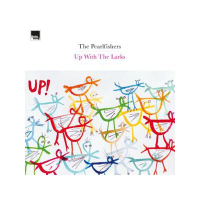 PEARLFISHERS, THE - UP WITH THE LARKS - LTD DELUXE 2LP EDITION - LP