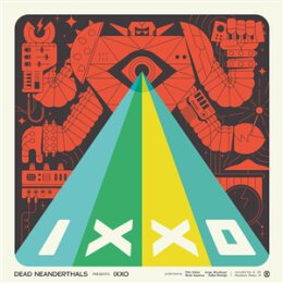 DEAD NEANDERTHALS - IXXO - LP