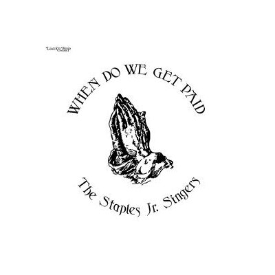 STAPLES JR. SINGER, THE - WHEN DO WE GET PAID (REISSUE) - LP