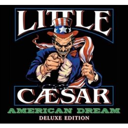 LITTLE CAESAR - AMERICAN DREAM (DELUXE EDITION) - CD