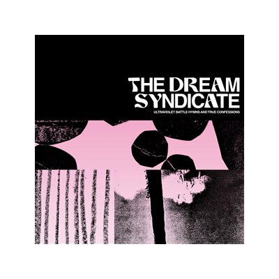 DREAM SYNDICATE, THE - ULTRAVIOLET BATTLE HYMNS AND TRUE CONFESSIONS - CD