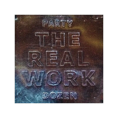 PARTY DOZEN - THE REAL WORK (LTD. METALLIC SILVER VINYL) - LP