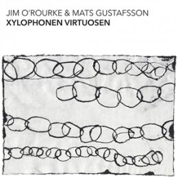 OROURKE, JIM & GUSTAFSSON, MATS - XYLOPHONEN...