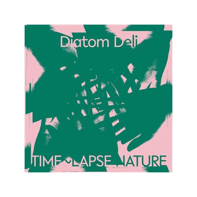 DIATOM DELI - TIME-LAPSE NATURE - CD