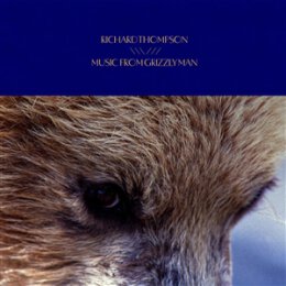 THOMPSON, RICHARD - MUSIC FROM GRIZZLY MAN - CD