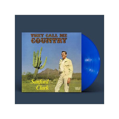 CLARK, SANFORD - THEY CALL ME COUNTRY -LTD. BLUE VINYL- - LP
