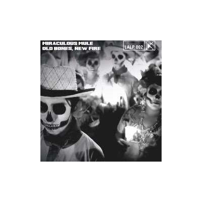 MIRACULOUS MULE - OLD BONES, NEW FIRE - CD
