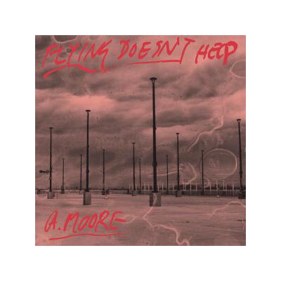 MOORE, ANTHONY - FLYING DOESNT HELP - LP