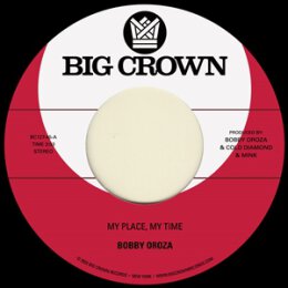 OROZA, BOBBY - MY PLACE, MY TIME / THROUGH THESE TEARS -...