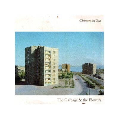 GARBAGE & THE FLOWERS, THE - CINNAMON SEA - LP