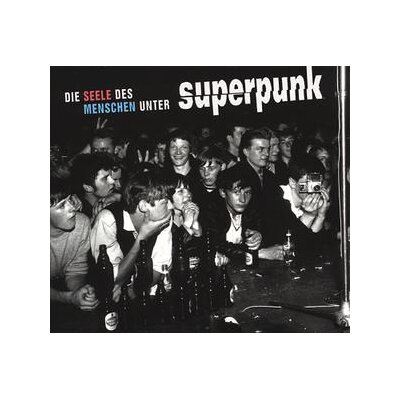 SUPERPUNK - DIE SEELE DES MENSCHEN UNTER SUPERPUNK - LP