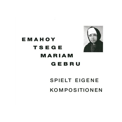 GEBRU, EMAHOY TSEGE MARIAM - SPIELT EIGENE KOMPOSITIONEN - LP