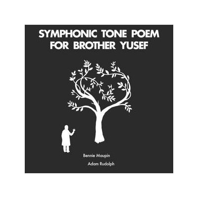 MAUPIN, BENNIE/ADAM RUDOLPH - SYMPHONIC TONE POEM FOR BROTHER YUSEF - LP