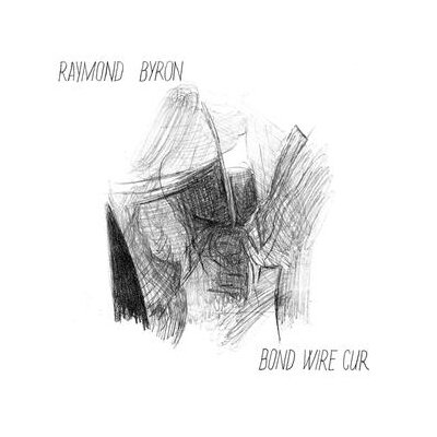 BYRON, RAYMOND - BOND WIRE CUR - LP