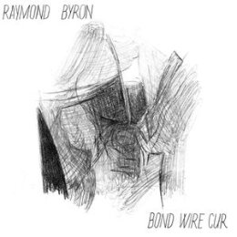 BYRON, RAYMOND - BOND WIRE CUR - LP