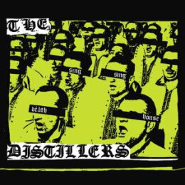 DISTILLERS, THE - SING SING DEATH HOUSE - CD