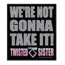 Twisted Sister - We´re Not Gonna Take It - Patch...