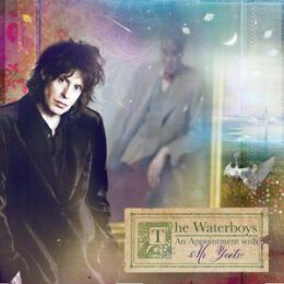 WATERBOYS, THE - AN APPOINTMENT WITH MR YEATS (EXPANDED...