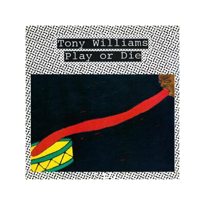 WILLIAMS, TONY - PLAY OR DIE - CD