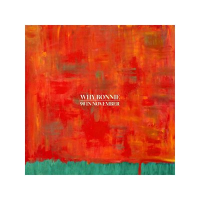 WHY BONNIE - 90 IN NOVEMBER -LTD. PEACOCK GREEN VINYL- - LP