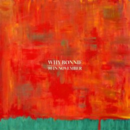 WHY BONNIE - 90 IN NOVEMBER -LTD. PEACOCK GREEN VINYL- - LP