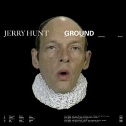 HUNT, JERRY - GROUND: FIVE MECHANIC CONVENTION STREAMS - LP