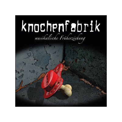 KNOCHENFABRIK - MUSIKALISCHE FRÜHERZIEHUNG - CD