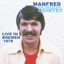 SCHOOF, MANFRED QUINTET - LIVE IN BREMEN 1978 - CD