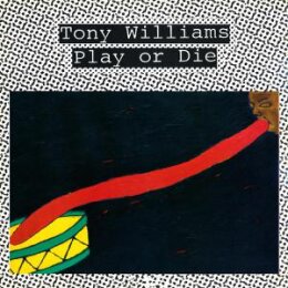 WILLIAMS, TONY - PLAY OR DIE - LP