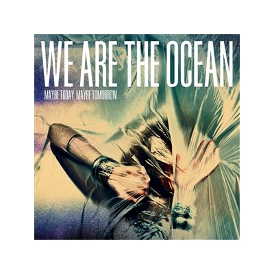 WE ARE THE OCEAN - MAYBE TODAY, MAYBE TOMORROW - LP