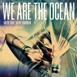 WE ARE THE OCEAN - MAYBE TODAY, MAYBE TOMORROW - LP