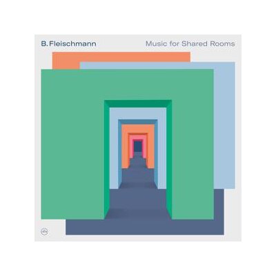 FLEISCHMANN, B. - MUSIC FOR SHARED ROOMS - CD