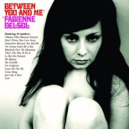 DELSOL, FABIENNE - BETWEEN YOU AND ME (LTD. WHITE VINYL)...