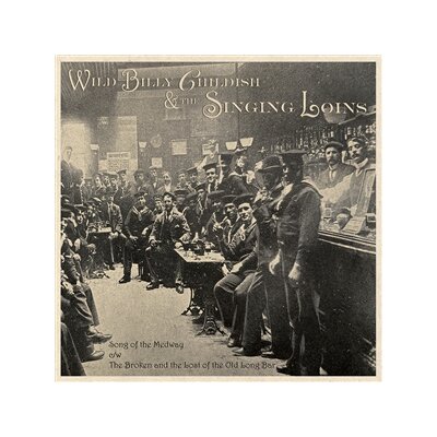 CHILDISH, WILD BILLY & THE SINGING LOINS - SONG OF THE MEDWAY - 7"