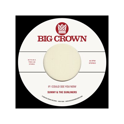 SUNNY & THE SUNLINERS - IF I COUD SEE YOU NOW - 7"