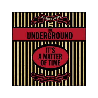 REVEREND BEAT-MAN & THE UNDERGROUND - ITS A MATTER OF TIME - THE COMPLETE PALP SESSION - LP