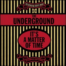 REVEREND BEAT-MAN & THE UNDERGROUND - ITS A MATTER OF...