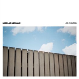 MICHAUX, NICOLAS - LES CHUTES - CD