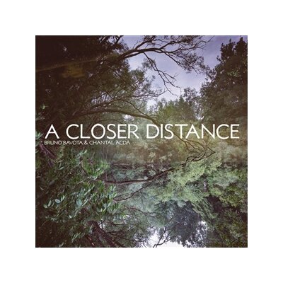 BAVOTA, BRUNO & ACDA, CHANTAL - A CLOSER DISTANCE - LP
