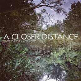BAVOTA, BRUNO & ACDA, CHANTAL - A CLOSER DISTANCE - LP