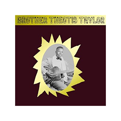 BROTHER THEOTIS TAYLOR - BROTHER THEOTIS TAYLOR - LP