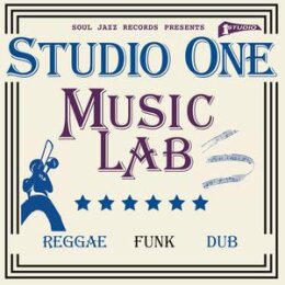 SOUL JAZZ RECORDS PRESENTS/VARIOUS - STUDIO ONE MUSIC LAB...