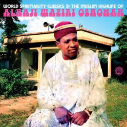 WAZIRI OSHOMAH, ALHAJI - THE MUSLIM HIGHLIFE OF - CD