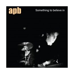 APB - SOMETHING TO BELIEVE IN - LP