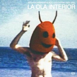 VARIOUS - LA OLA INTERIOR: SPANISH AMBIENT & ACID...